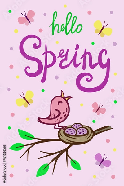 Obraz hello spring. a bright greeting card with a bird and butterflies. a small bird is sitting on a nest with eggs. a twig with young shoots. doodle lettering. spring poster. vector illustration.