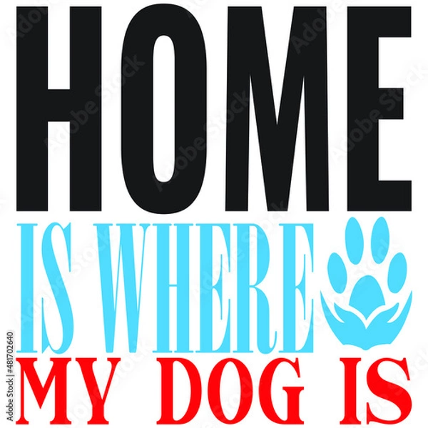 Fototapeta Home is where my dog