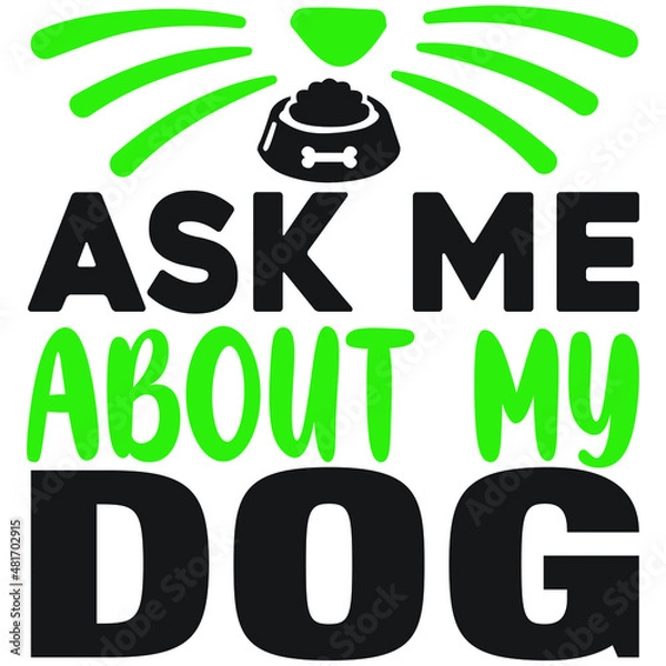 Fototapeta Ask me about my dog