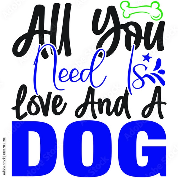 Fototapeta All you need is love and a dog