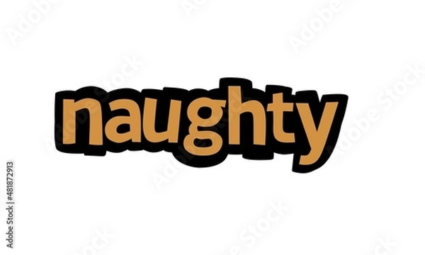 Fototapeta NAUGHTY writing vector design on white background