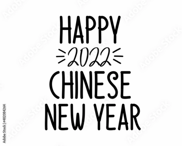 Fototapeta Happy Chinese New Year 2022 Quotes Lettering Greeting Card with white Background