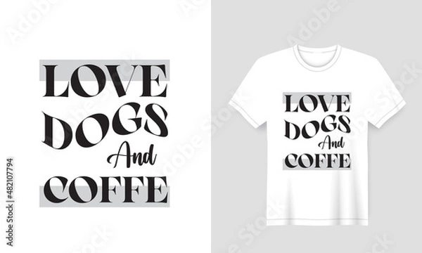 Obraz Slogan t-shirt design with slogan 'love dogs and coffe' for animal lover