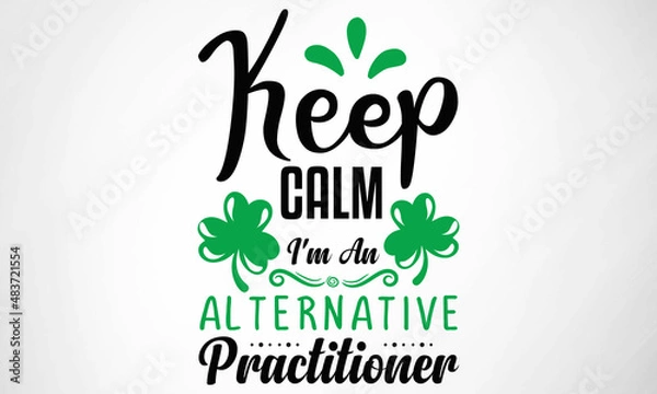 Obraz Keep Calm I'm an Alternative Practitioner SVG cut file