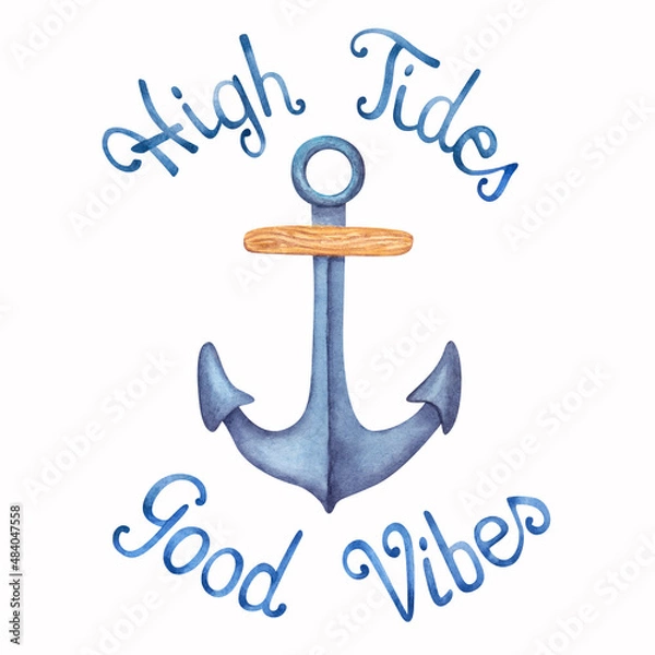 Fototapeta Watercolor inspirational lettering, hand drawn nautical sea design element anchor isolated on white background. High tides good vibes
