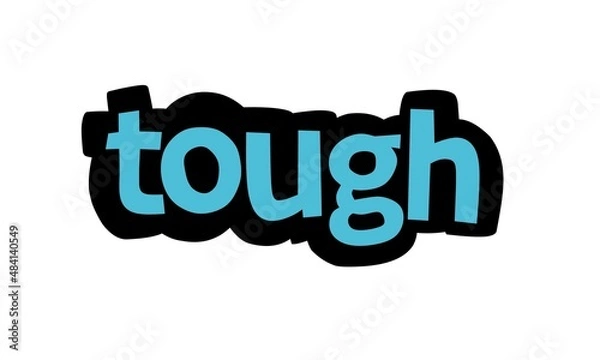 Fototapeta TOUGH writing vector design on white background