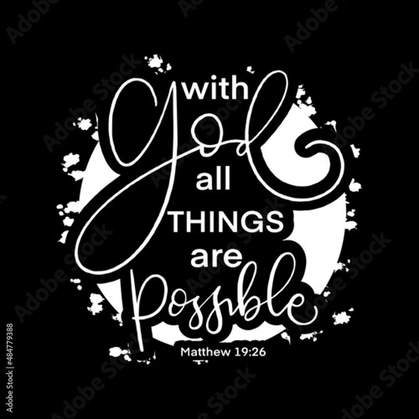 Fototapeta Hand Lettered With God All Things Are Possible On Black Background. Lettering Motivation Poster. Handwritten Inspirational Motivational Quote. Christian Poster. Can be Use for sticker, greeting Card.