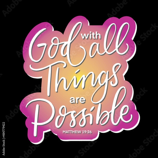 Fototapeta Hand Lettered With God All Things Are Possible On Black Background. Lettering Motivation Poster. Handwritten Inspirational Motivational Quote. Christian Poster. Can be Use for sticker, greeting Card.