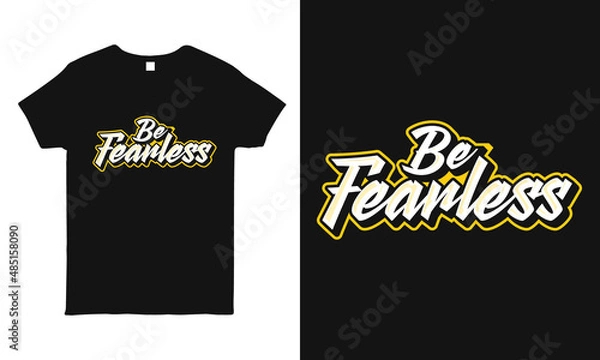 Obraz Motivational, inspirational quote hand-drawn lettering design featuring the message "Be fearless ". Typography t-shirt design template.
