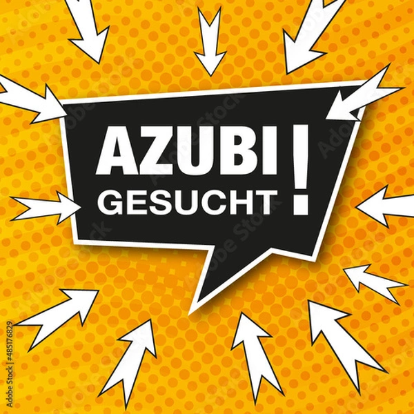 Obraz Moderne Anzeige im Comic-Style. Sprechblase mit Text, Azubi Gesucht!