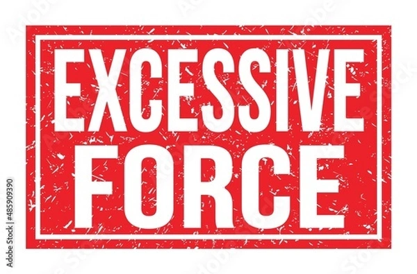 Fototapeta EXCESSIVE FORCE, words on red rectangle stamp sign