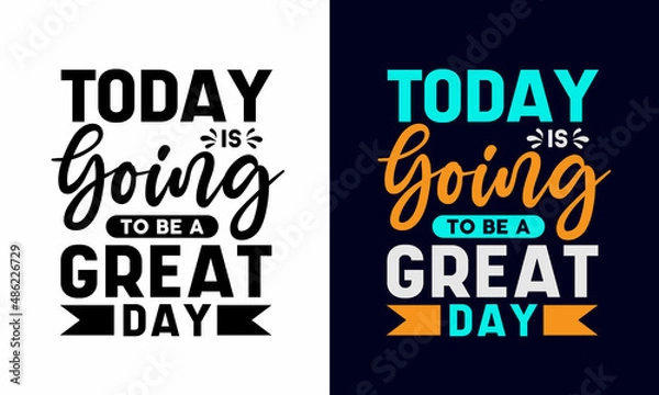 Fototapeta Today is going to be a great day Lettering inspirational typography quotes