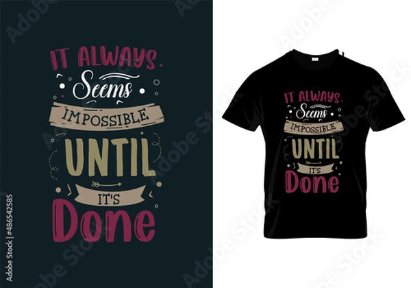 Fototapeta It always seems impossible until its done typography design for t shirt