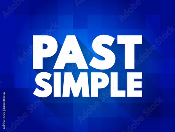 Fototapeta Past simple - basic form of the past tense in Modern English, text concept background