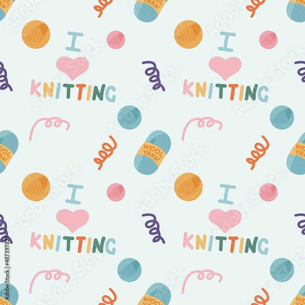 Obraz Background with wool, lettering on knitting theme. Seamless pattern, backdrop, background. For wrapping paper, scrapbooking and web design. Knitting workshop concept. Vector illustration