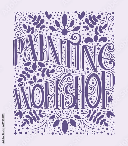 Obraz Lettering with phrase painting workshop. Ready concept for handmade workshop, art shop or school. Vector illustration in hand drawn style. Clean and simple lines.