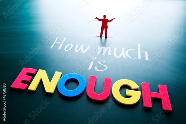 Fototapeta How much is enough concept