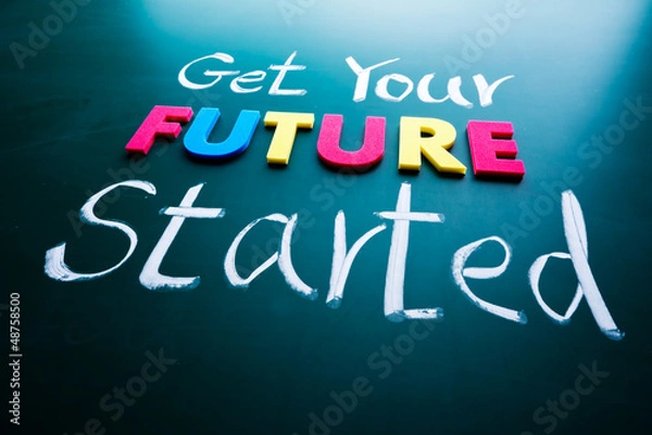 Fototapeta Get your future started concept