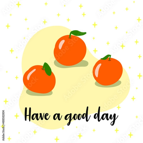 Obraz Have a nice day card with inscription and oranges. Hand drawn oranges