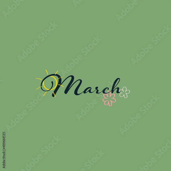 Fototapeta March handwritten text with sun and flowers. Spring concept on green background. Flat and line design. Vector illustration.
