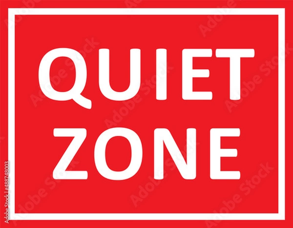 Fototapeta Quiet zone sign. Silence icon. Poster silent please. Red symbol quiet zone isolated on background. Do not disturb. Don speak loud. Notice dont noise. Typography quiet zone. Vector illustration