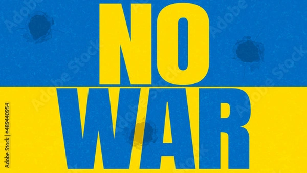 Fototapeta Image of the flag of Ukraine with text saying "No War" on a wall with shots. War between Ukraine and Russia. War conflict in Ukraine