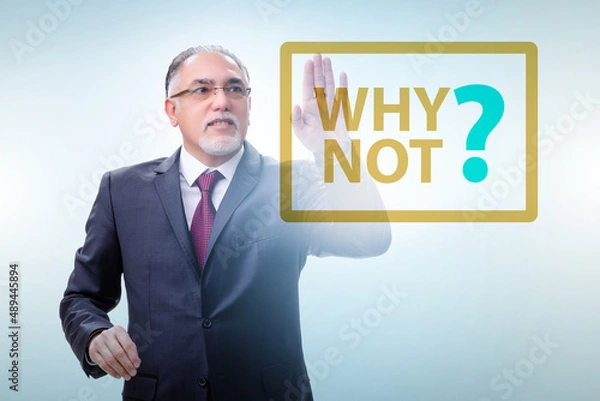 Fototapeta Businessman asking the question why not