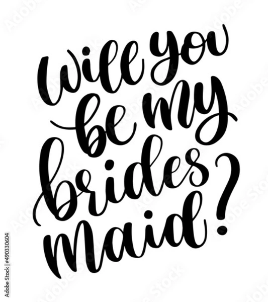 Obraz Will you be my bridesmaid. Black and white wedding lettering script vector