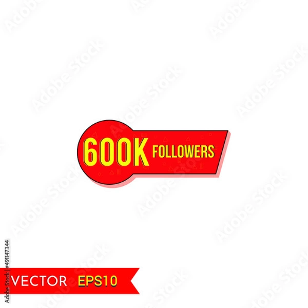 Fototapeta 600K followers social media post background template. Creative celebration followers typography design badges.abstract promotion graphic elements vector illustration.