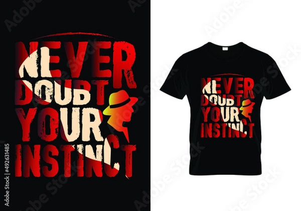 Obraz Never doubt your instinct t shirt design