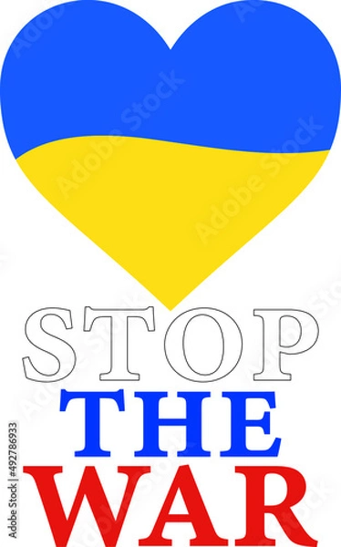 Fototapeta Stop the war. Heart with Ukraine flag and text isolated on white background. Anti-war poster and banner design. Vector illustration