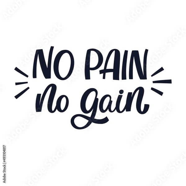 Fototapeta Hand drawn lettering quote. The inscription: No pain no gain. Perfect design for greeting cards, posters, T-shirts, banners, print invitations.