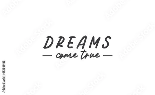 Fototapeta Dreams come true. Lettering text design. Inspirational and motivational quote in trendy calligraphy style.