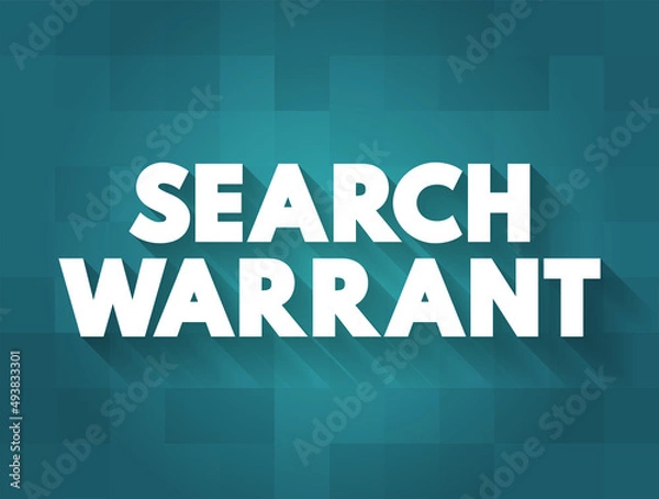 Fototapeta Search warrant - court order that a judge issues to authorize law enforcement officers to conduct a search of a person, location, or vehicle for evidence of a crime, text concept background