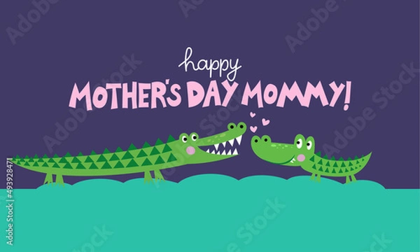 Fototapeta Happy Mother's Day Mommy - Mother's Day cute hand drawn crocodile illustration. Jurassic greeting card. Good for poster, banner, textile, gift, shirt, mugs. Alligator animal love card.