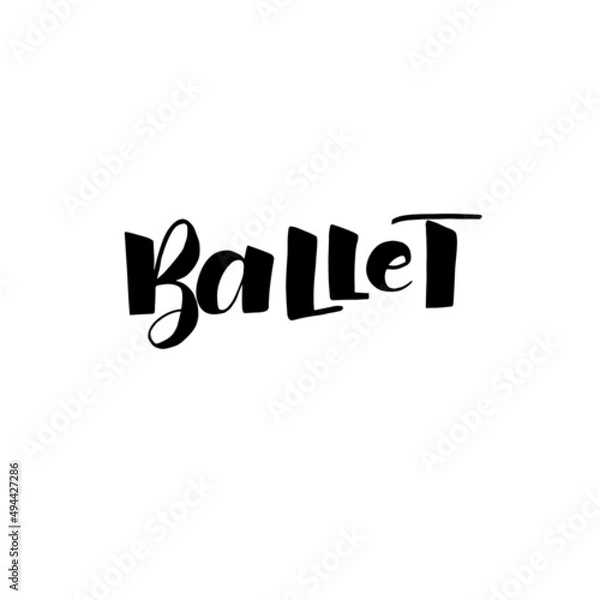 Obraz Ballet -brush pen lettering; vector.