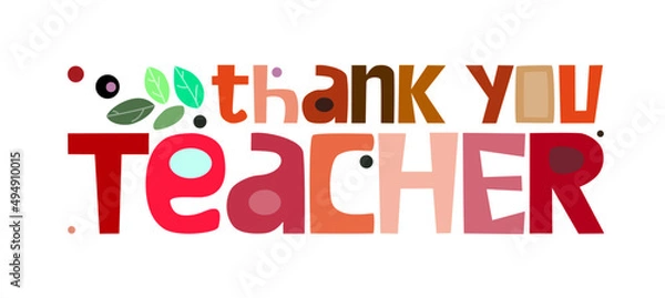 Obraz Thank you teacher vector illustration graphic art. Colourful  typeface for blogs banner cards wishes. gratitude, appreciations, positive thinking words. October 5  world teachers day .