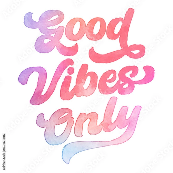 Fototapeta Text ‘Good Vibes Only’ written in hand-lettered watercolor script font.