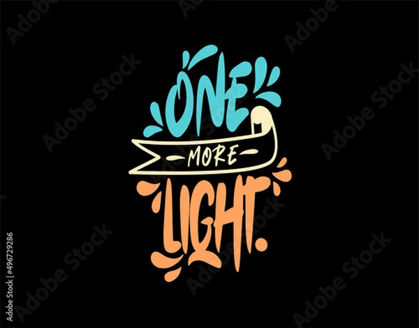 Obraz One More Light lettering text on black background in vector illustration