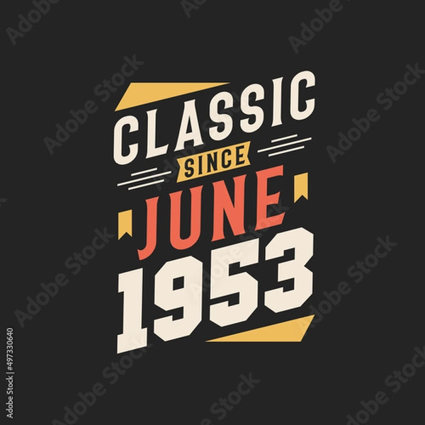 Fototapeta Classic Since June 1953. Born in June 1953 Retro Vintage Birthday