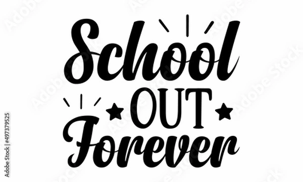 Fototapeta School out forever SVG Craft Design.