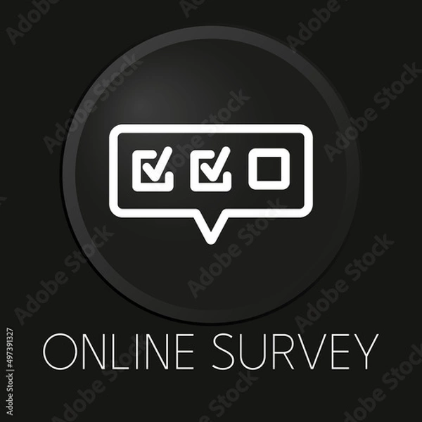 Obraz Online survey  minimal vector line icon on 3D button isolated on black background. Premium Vector.