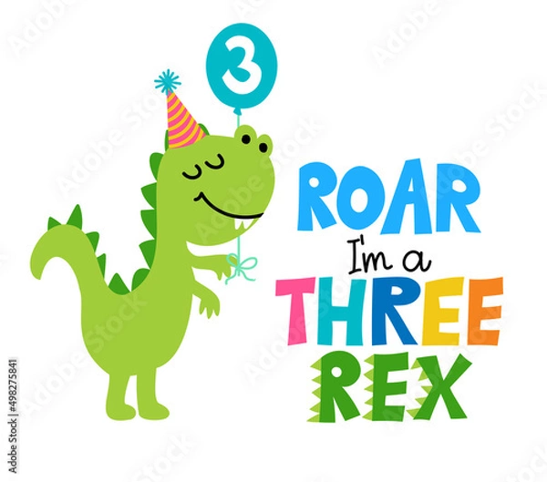 Fototapeta Roar, I am a Three Rex - Cute dino saying. Funny calligraphy for 3rd birthday party. Perfect for decoration, poster or greeting card. Beautiful green tyrannosaurus rex t rex baby.