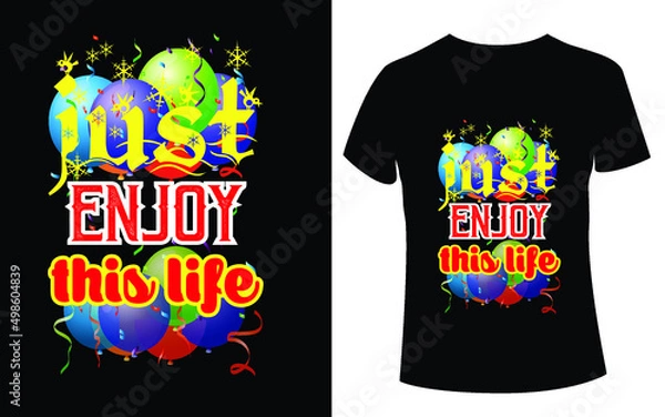 Fototapeta just enjoy this life typography t-shirt design Free Vector files ,