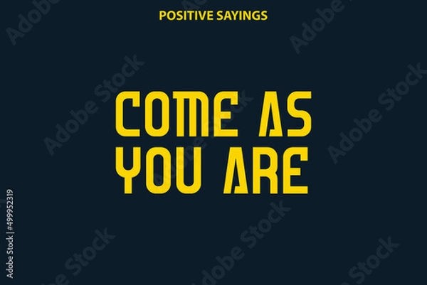 Fototapeta Come As You Are Vector motivation phrase. Hand drawn lettering on Blue Background