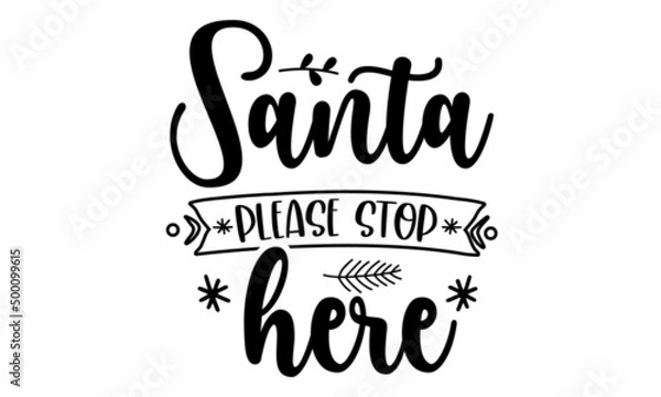 Obraz Santa Please Stop Here SVG Design.