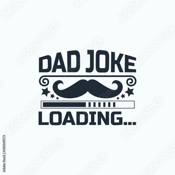 Obraz Dad joke loading , dad saying design vector.