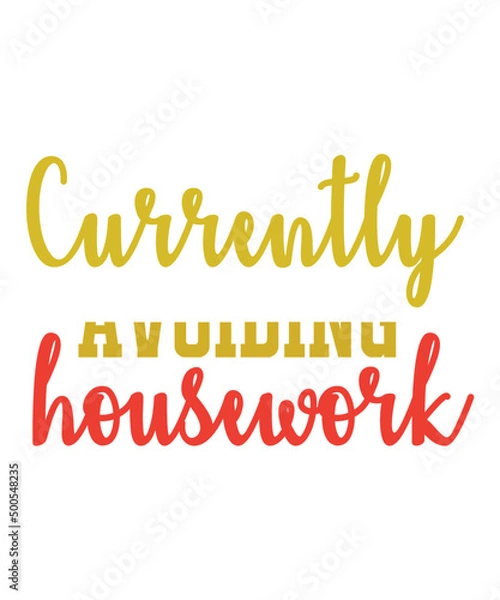Obraz Currently Avoiding House Work, T-Shirt