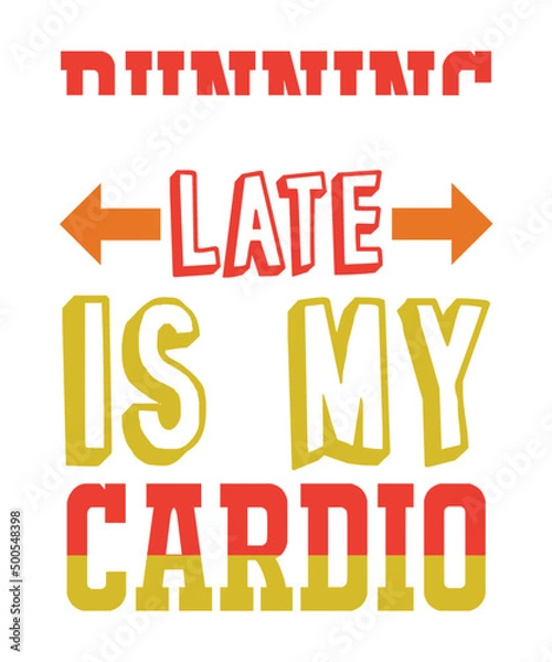 Obraz Di-inning Late Is My Cardio T-Shirt Vector 
