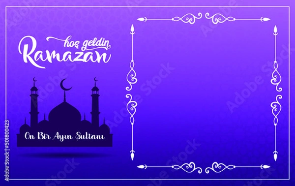 Fototapeta Ramazan on bir ayın sultanı.Translation: Ramadan Sultan of the eleven months.